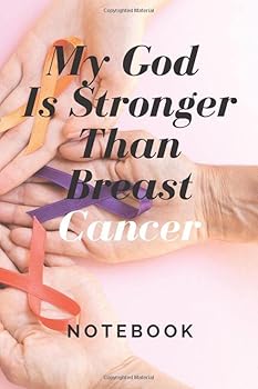 My God Is Stronger Than Breast Cancer: Lined Notebook / Journal Gift, 120 Pages, 6x9, Soft Cover For Breast Cancer Survivors, Fighters, Patients, and Those Who Love Them