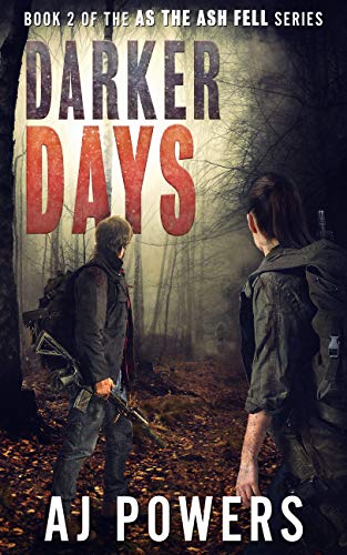 Darker Days (As the Ash Fell Book 2) by [AJ Powers]