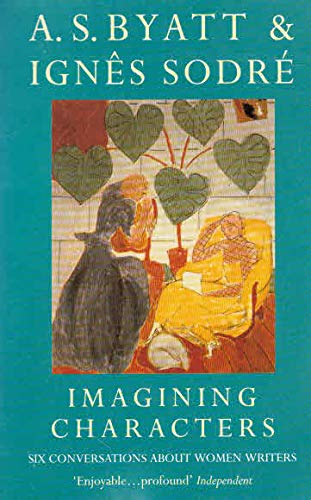 Buy Imagining Characters: Six Conversations About Women Writers Book Online at Low Prices in ...