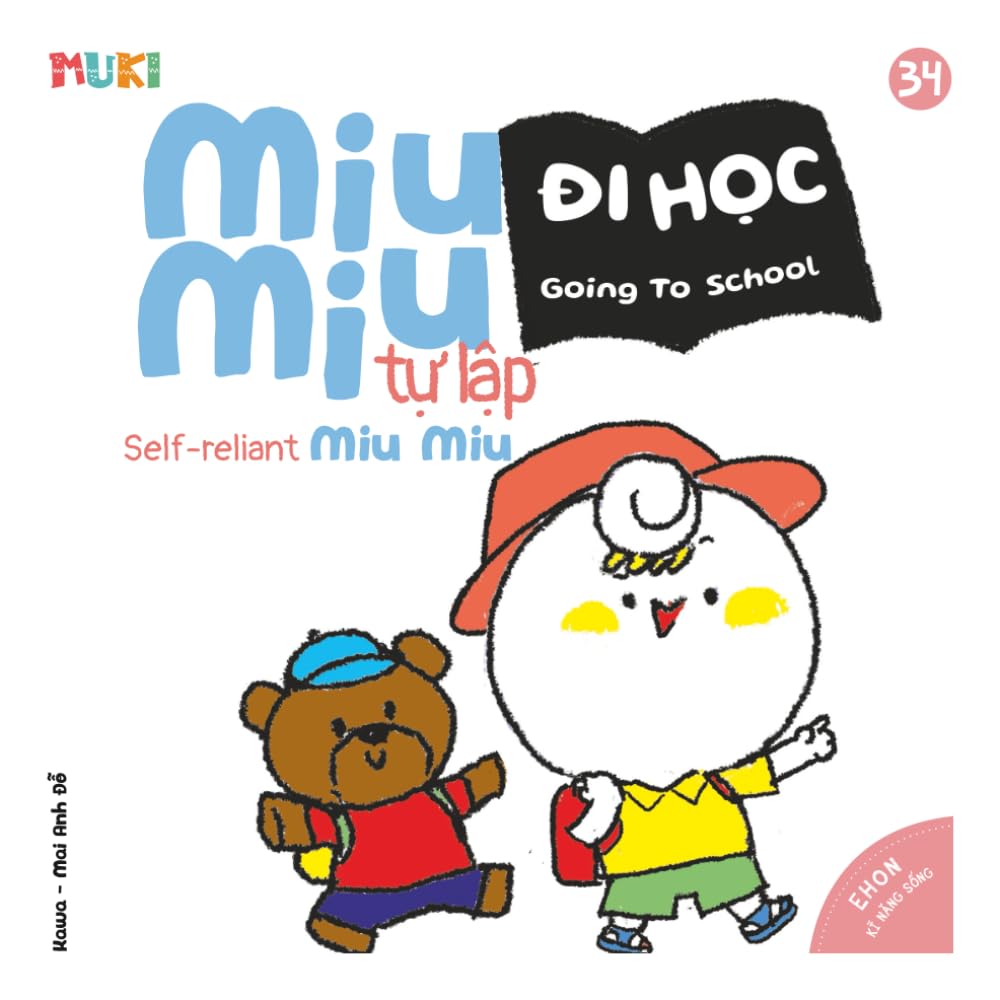 Self-reliant Miu Miu, Going To School: A Bilingual Vietnamese-English Children's Book on Starting School, Overcoming Separation Anxiety, and Building ... Miu Miu - Bilingual Vietnamese-English)