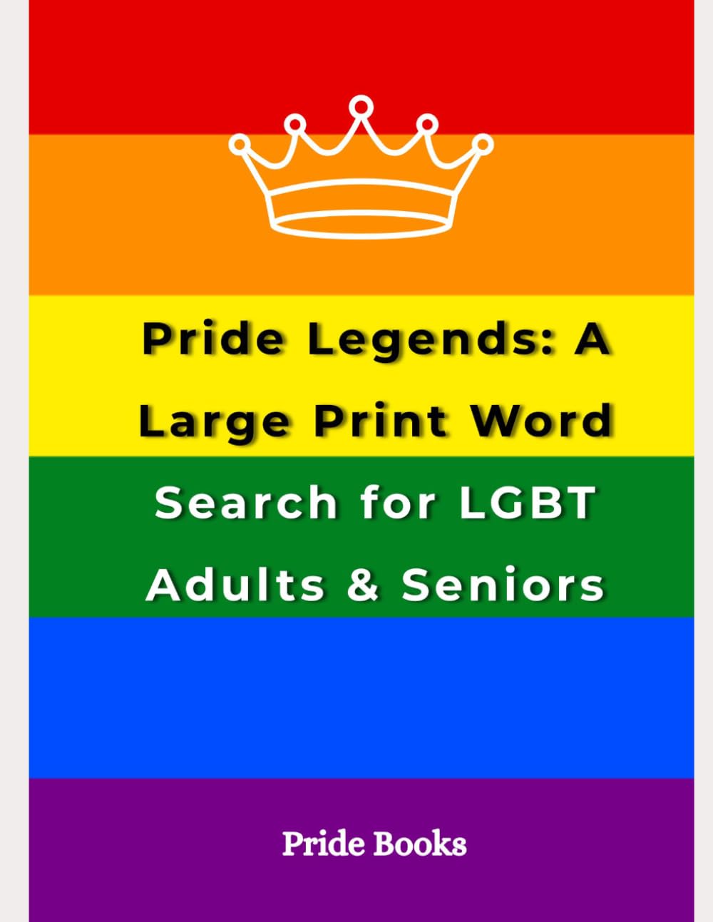 Pride Legends: A Large Print Word Search for LGBT Adults & Seniors