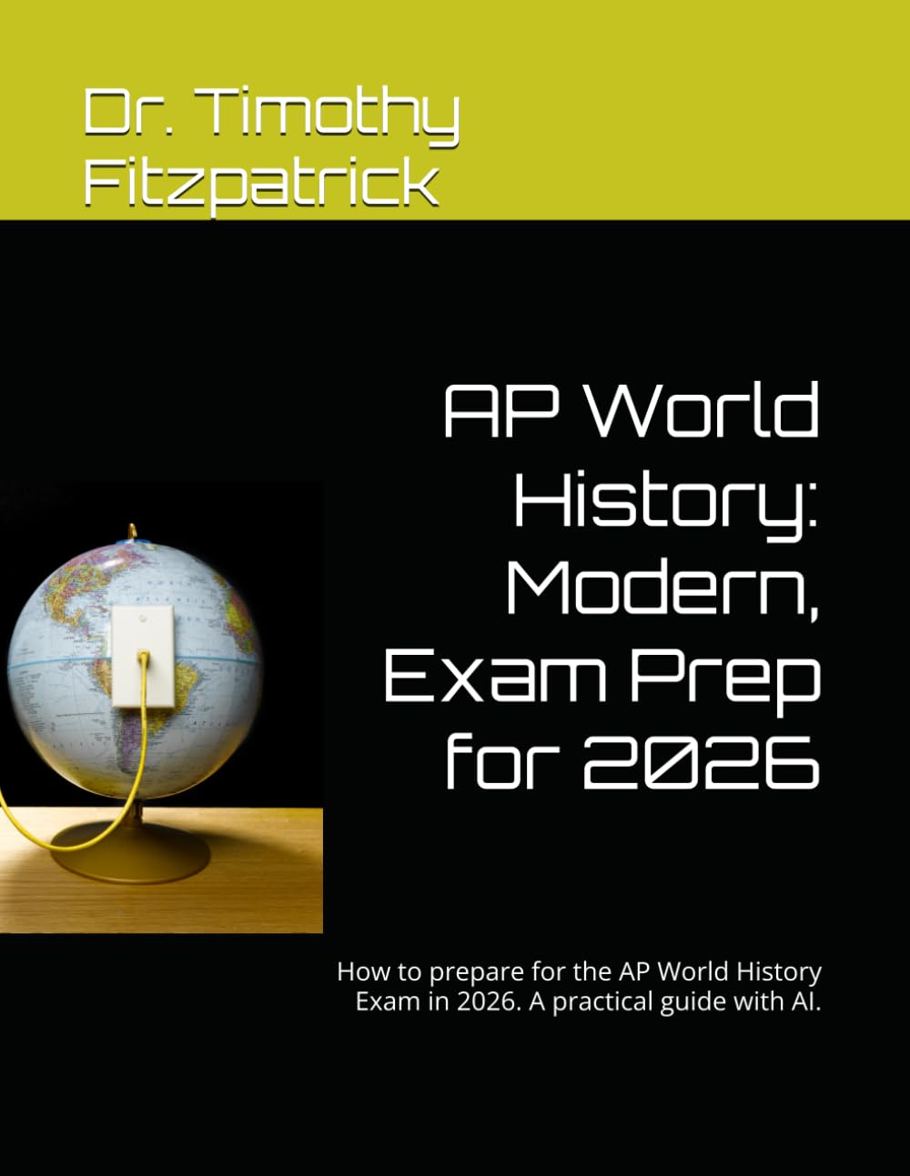 AP World History: Modern, Exam Prep for 2026: How to prepare for the AP World History Exam in 2026. A practical guide with AI.