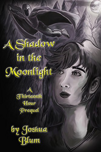 A Shadow in the Moonlight: A Thirteenth Hour Prequel (The Thirteenth Hour)