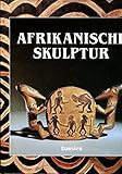  Afrikanische Skulptur. Stilformen und Traditionen
