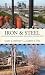 Iron and Steel: A Guide to the Birmingham Area Industrial Heritage (Alabama: The Forge of History)
