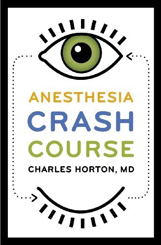 Anesthesia Crash Course