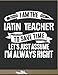 Produktbild Funny Latin Teacher Notebook - To Save Time Just Assume I'm Always Right - 8.5x11 College Ruled Paper Journal Planner: Awesome School Start Year End Latin Journal Best Teacher Appreciation Gift