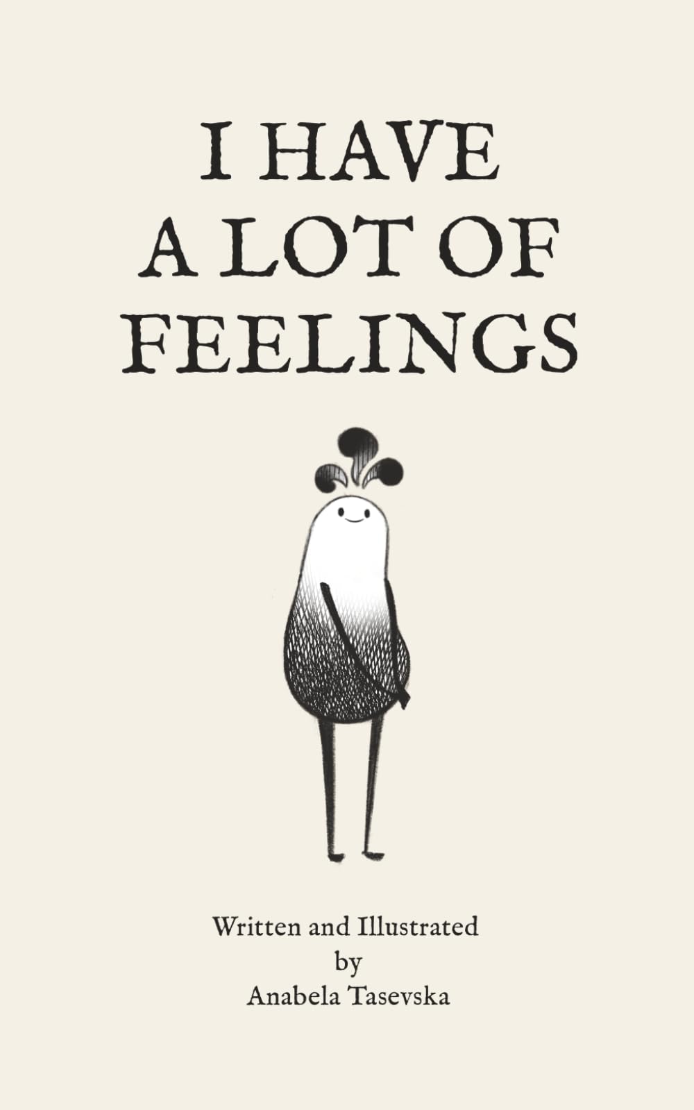 I HAVE A LOT OF FEELINGS: An Illustrated Fable About Panic Attacks and Emotional Sensitivity