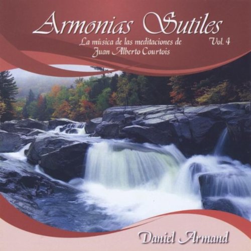 Armonias Sutiles, Vol. 4 (La Música de las Meditaciones de Juan Alberto Courtois) Armonias Sutiles, Vol. 4 (La Música de las Meditaciones de Juan Alberto Courtois)