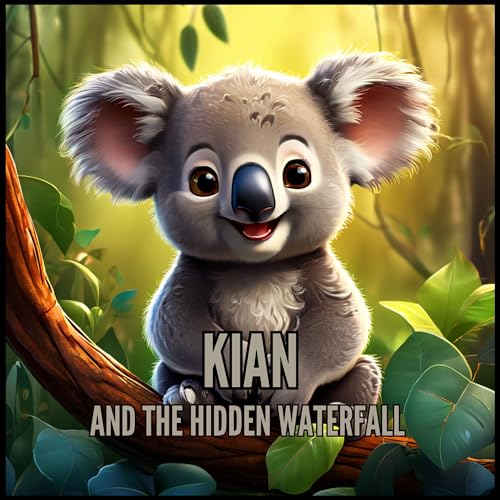 Kian and the Hidden Waterfall - for children aged 3 and over (children's books)