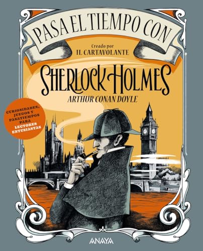Pasa el tiempo con Sherlock Holmes: Curiosidades, juegos y pasatiempos para lectores entusiastas (OCIO Y CONOCIMIENTOS - Juegos y pasatiempos)