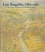 Los Angeles, 1781-1981; a Special Bicentennial Issue of California History B000BHLATC Book Cover