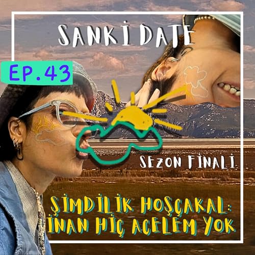 şimdilik hoş&ccedil;akal: inan hi&ccedil; acelem yok