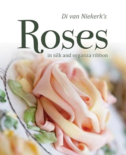Di Van Niekerk's Roses in Silk and Organza Ribbon
