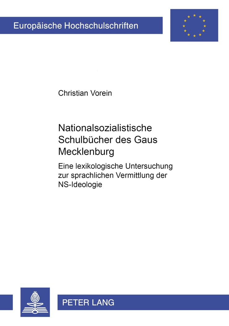 Nationalsozialistische Schulbuecher des Gaues Mecklenburg: Eine lexikologische Untersuchung zur sprachlichen Vermittlung der NS-Ideologie ... Langue et littérature allemandes, Band 1965)