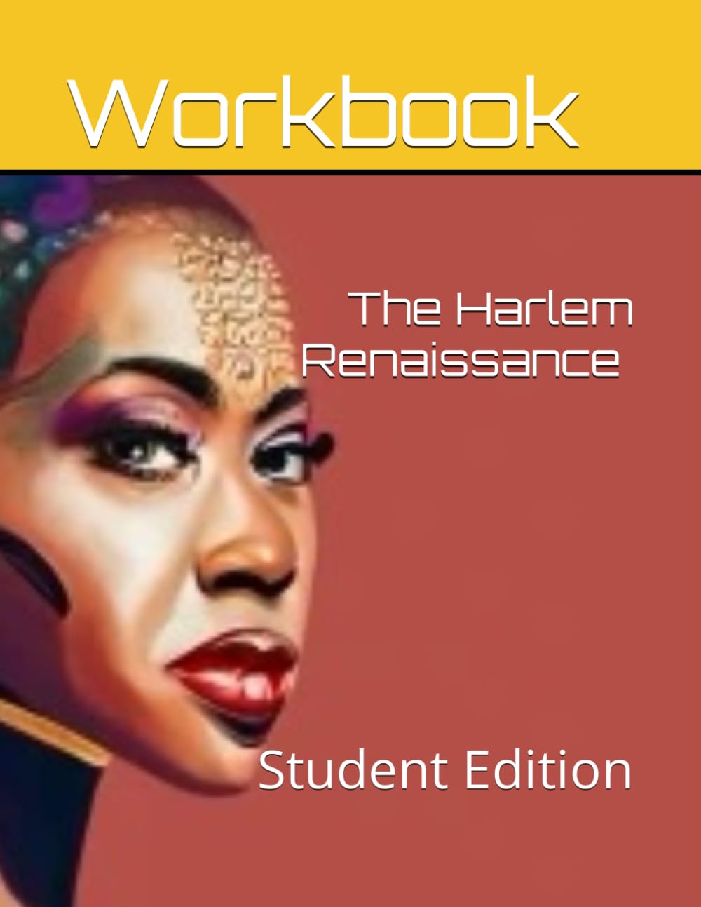 The Harlem Renaissance Curriculum Workbook: Student Edition (World History Curriculum Workbooks)