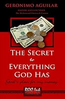The Secret to Everything God Has 0966430786 Book Cover