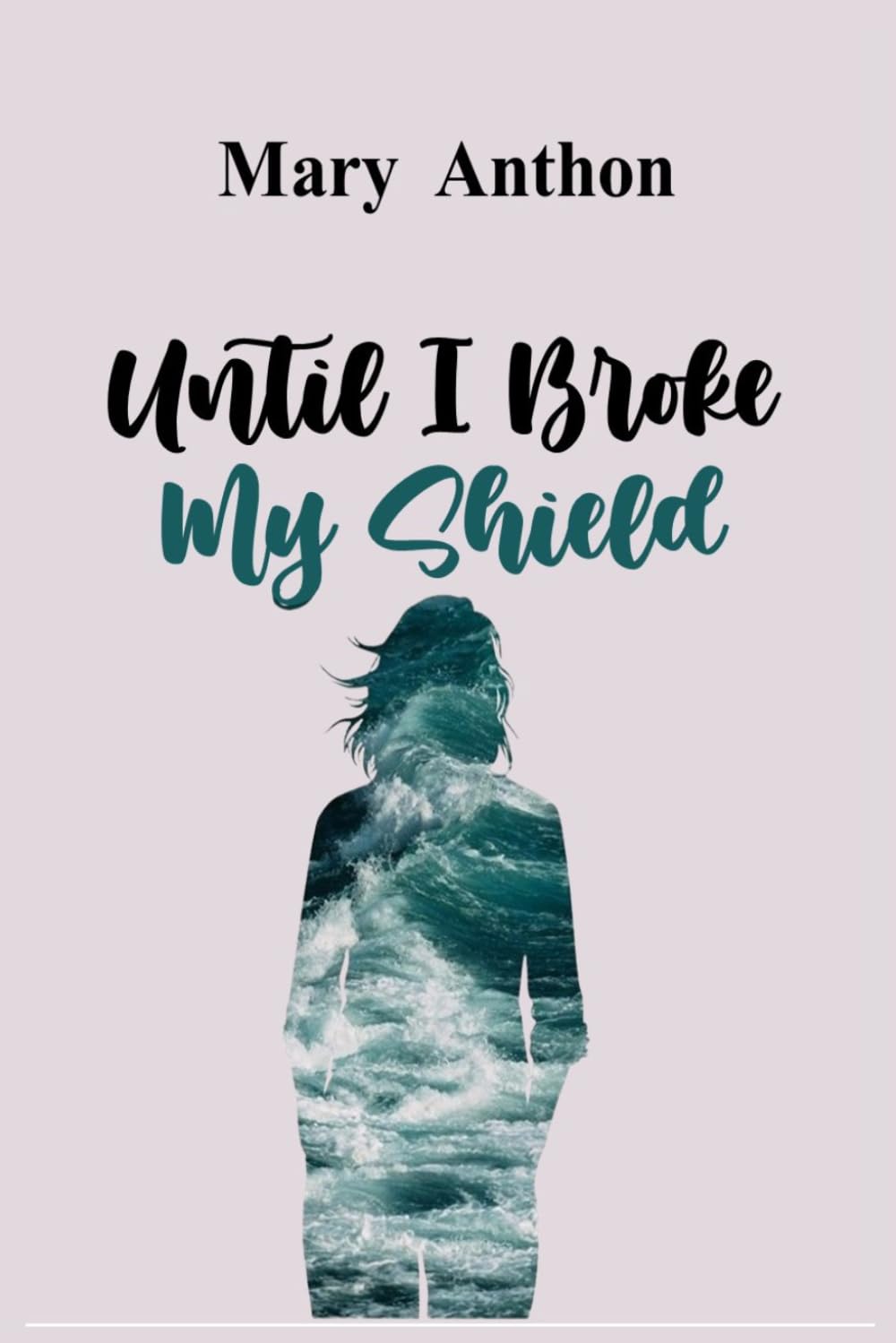 Until I Broke my Shield: Love is a lesson—sometimes a hard one to learn