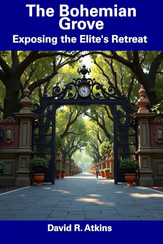 The Bohemian Grove: Exposing the Elite's Retreat The Bohemian Grove: Exposing the Elite's Retreat