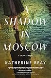  A Shadow in Moscow: A Cold War Novel