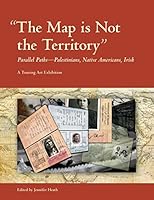 The Map Is Not the Territory: Parallel Paths-Palestinians, Native Americans, Irish 1887997326 Book Cover