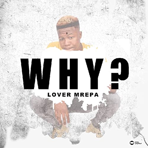 Lover Mrepa - WHY (Prod By Magemeta Music)
