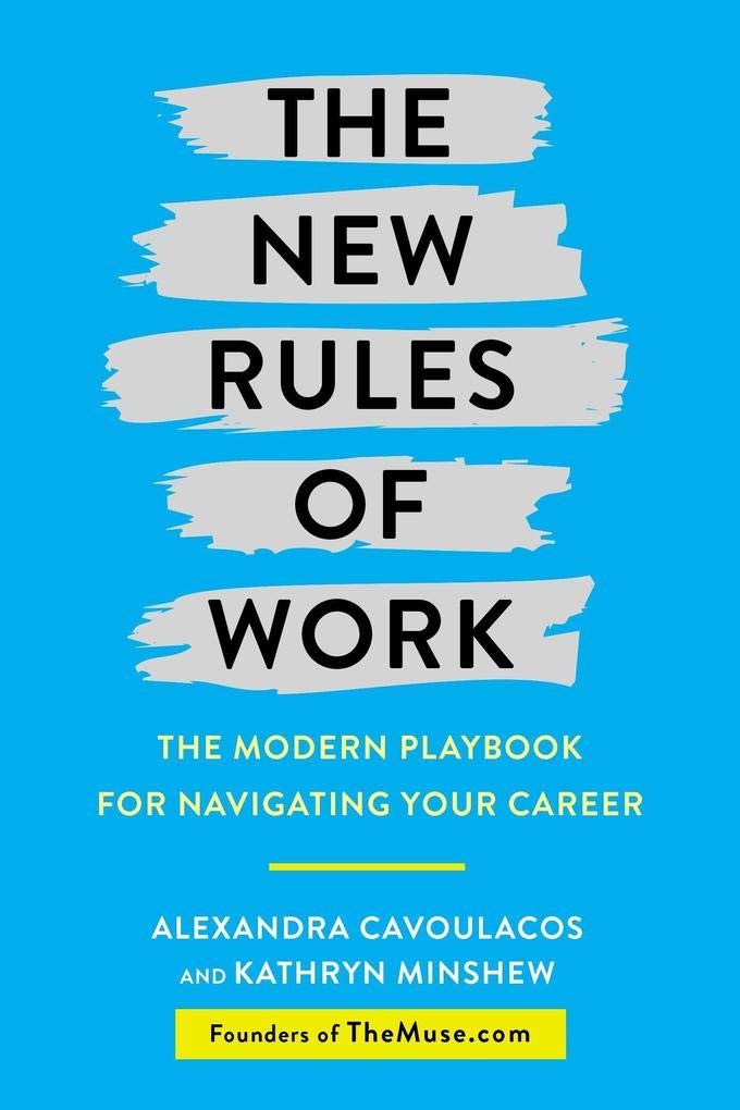 The New Rules of Work: The Modern Playbook for Navigating Your Career