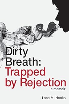 Dirty Breath: Trapped by Rejection
