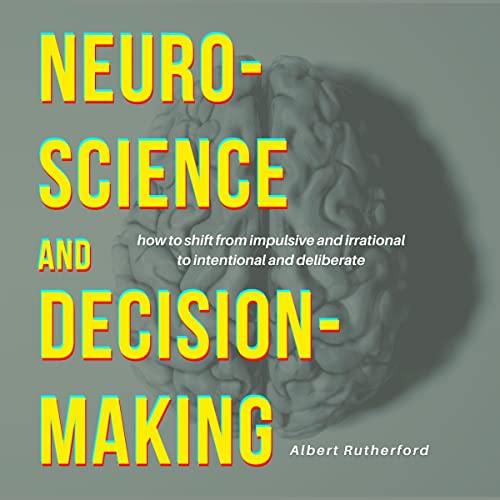 Neuroscience and Decision-Making by Albert Rutherford episode artwork