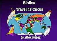 Birdies Traveling Circus 1500642150 Book Cover