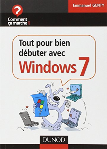 Télécharger Tout pour bien débuter avec Windows 7 Livre eBook France