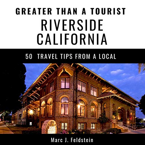 Greater Than a Tourist- Riverside California USA: 50 Travel Tips from a Local by Marc J. Feldstein, Greater Than a Tourist episode artwork