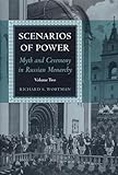 Scenarios of Power. Myth and Ceremony in Russian Monarchy, Volume 2
