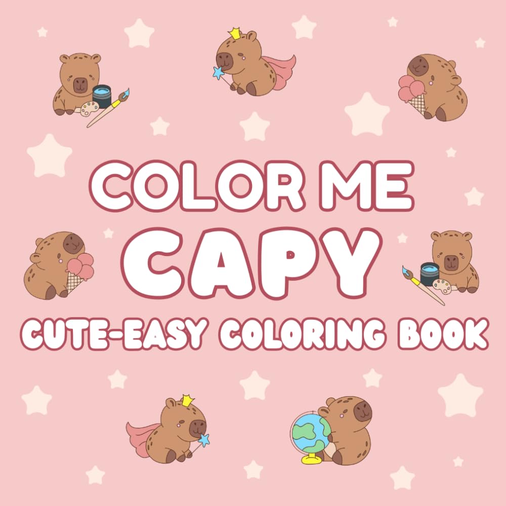 Color Me Capy: Coloring Book for Adults and Kids, Cute and Easy Capybara Designs for Relaxation