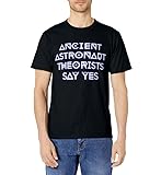 Ancient Astronaut Theorists Say Yes T-Shirt