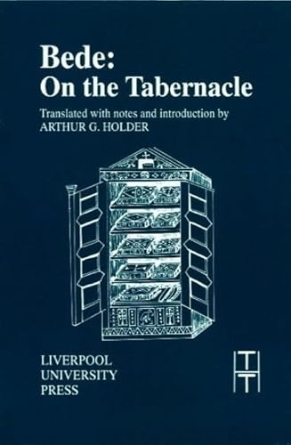 Bede: On the Tabernacle (Translated Texts for Historians, 18) (Volume 18)