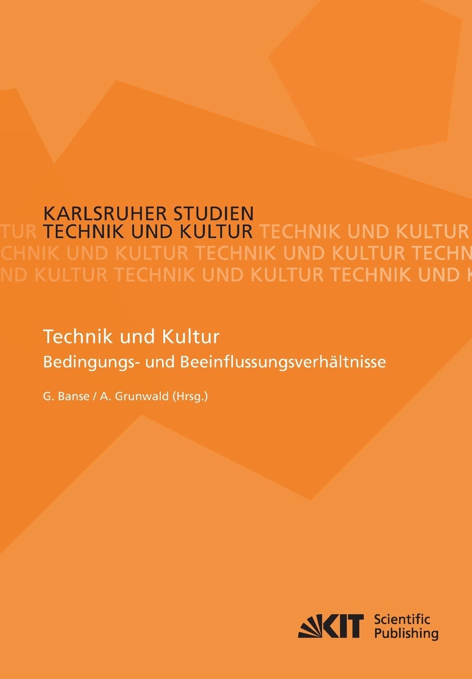 Technik und Kultur: Bedingungs- und Beeinflussungsverhältnisse: 1