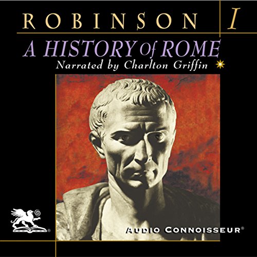 A History of Rome, Volume 1 by Cyril Robinson