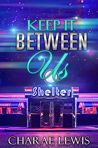 Keep It Between Us Kindle Edition By Lewis Charae Literature Fiction Kindle Ebooks Amazon Com Keep It Between Us Kindle Edition By Lewis Charae Literature Fiction Kindle Ebooks Amazon Com