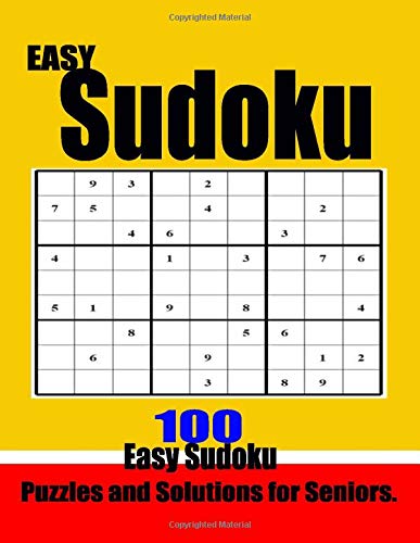 EASY Sudoku! 100 Easy Sudoku Puzzles and Solutions for Seniors.: Relax and have fun solving challenging puzzles to fun!