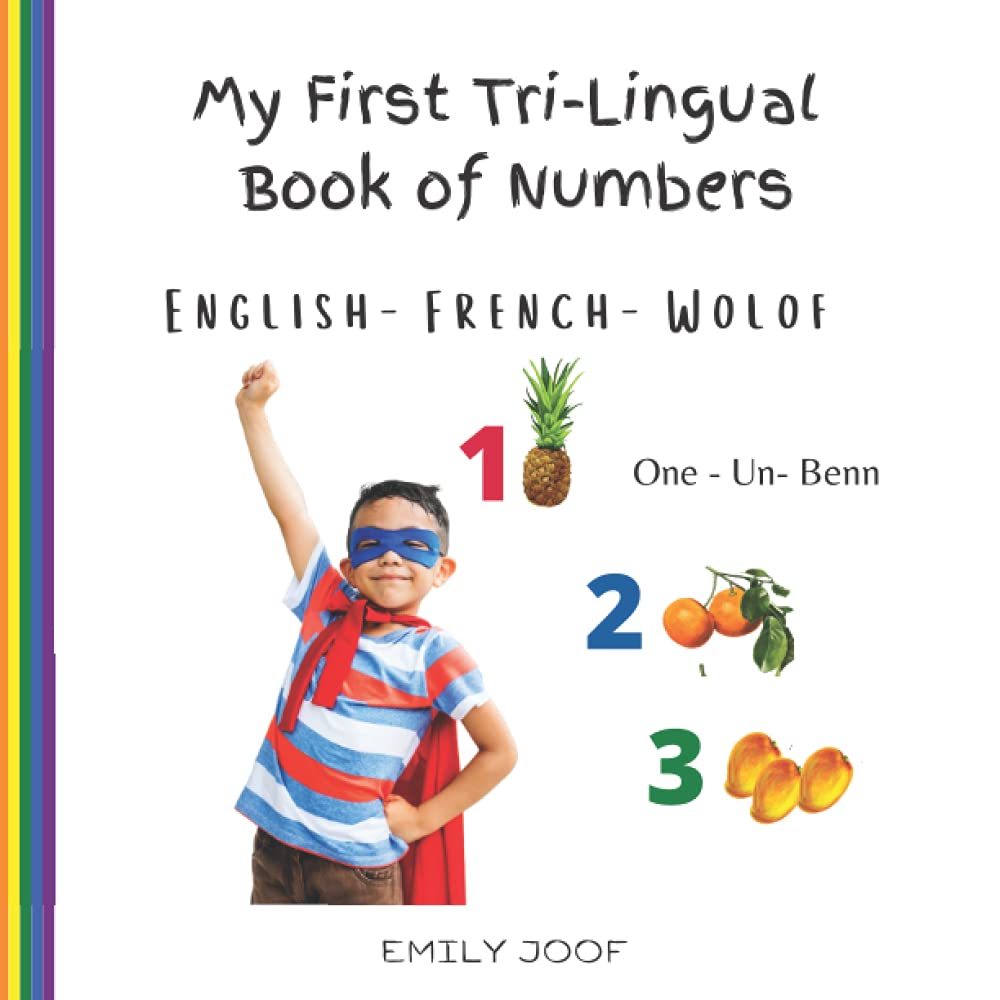 My First Tri-Lingual Book of Numbers. English- French- Wolof