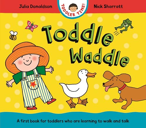 Toddle Waddle: A first book for toddlers who are learning to walk and talk
