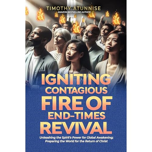 Igniting Contagious Fire of End-Times Revival by Timothy Atunnise episode artwork
