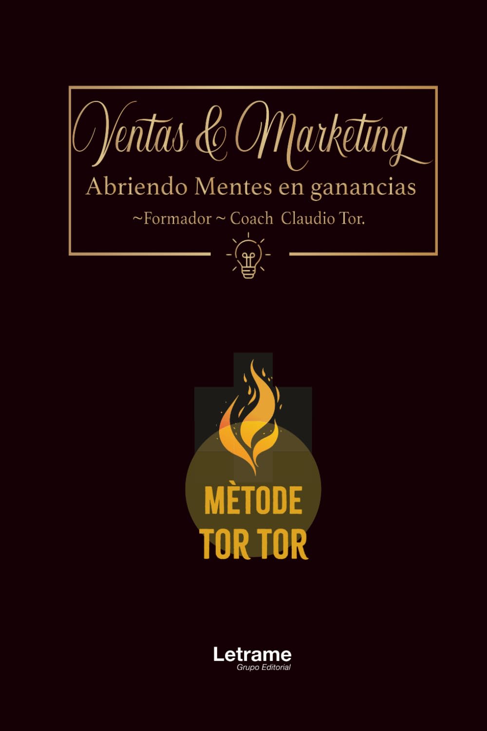 Ventas & marketing: Método Tor Tor: 01 (Desarrollo Personal)