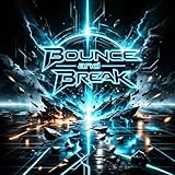 Bounce and Break 歌詞