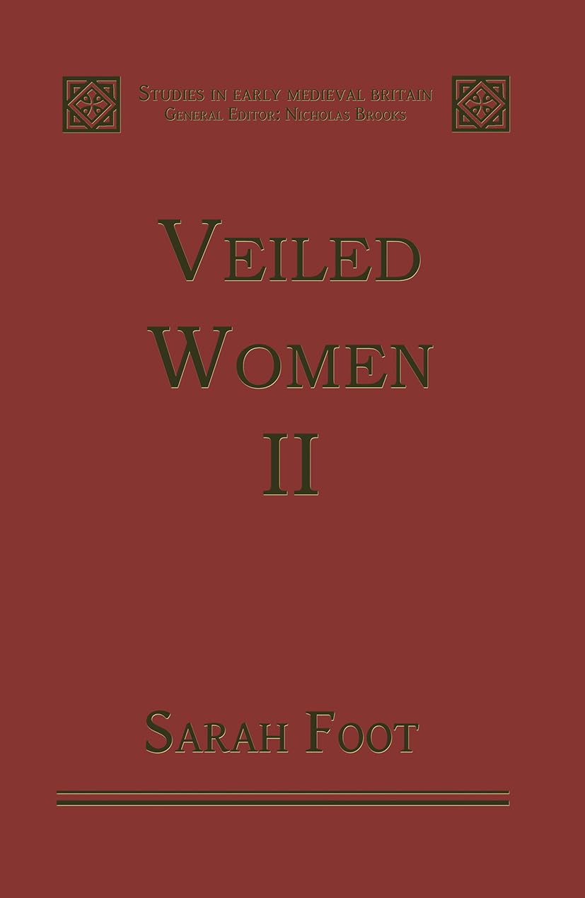 Buy Veiled Women: Volume II: Female Religious Communities in England, 871–1066 — BookShops.in