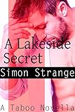 A Lakeside Secret: (MM Taboo Man of the House Submission Erotic Series) (Nick's Awakening Book 1)