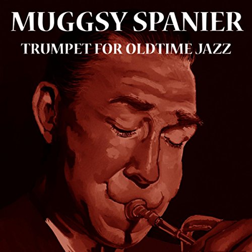 Play Trumpet For Oldtime Jazz by Muggsy Spanier on Amazon Music