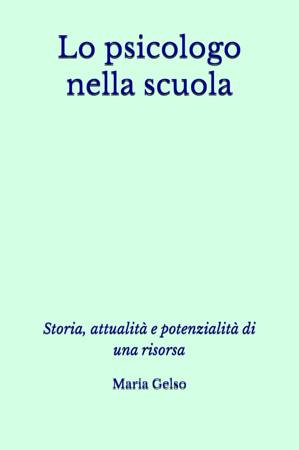 Lo psicologo nella scuola: Storia, attualità e potenzialità di una risorsa