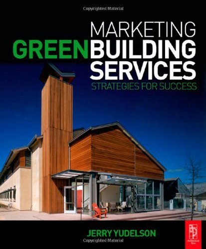Marketing Green Building Services by Yudelson, Jerry (2007) Paperback